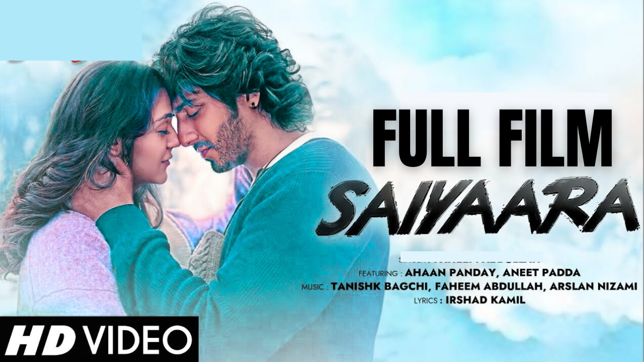 Saiyaara (2025) Full Film | Heart Touching Romantic film
